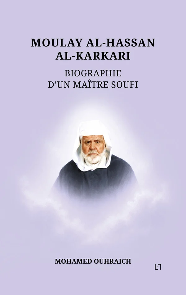Cover of the book “Moulay al-Hassan al-Karkari — Biography of a Sufi master”